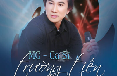 MC – Ca Sĩ TRƯƠNG TIẾN: “MÙA ĐÔNG CỦA ANH” MỘT DẤU ẤN RIÊNG TRONG HÀNH TRÌNH NGHỆ THUẬT